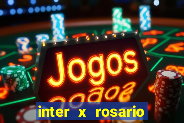 inter x rosario central onde assistir