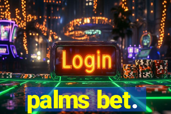 palms bet.