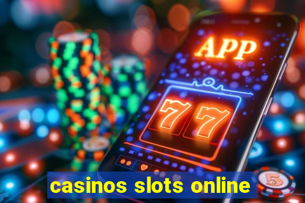 casinos slots online