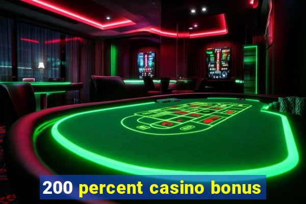 200 percent casino bonus