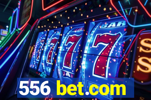 556 bet.com