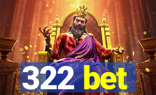 322 bet