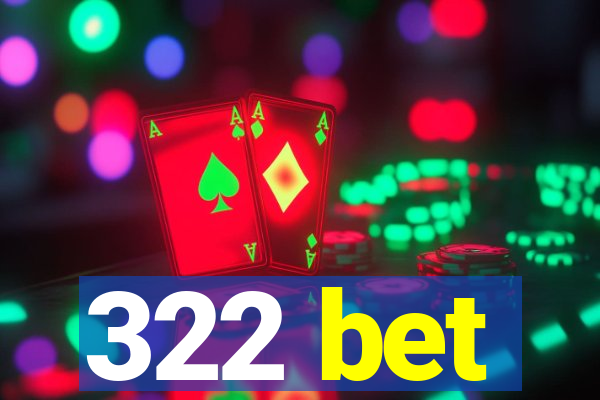 322 bet