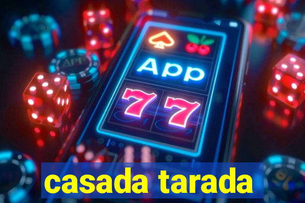 casada tarada