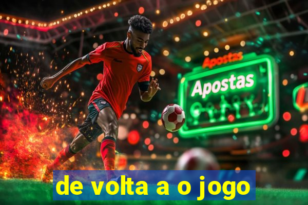 de volta a o jogo