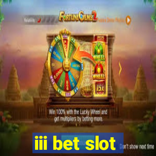 iii bet slot