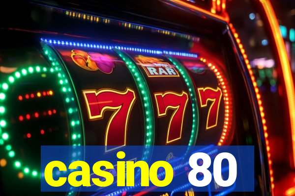 casino 80