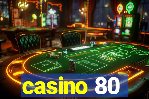 casino 80