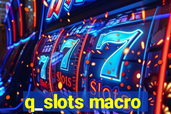 q_slots macro