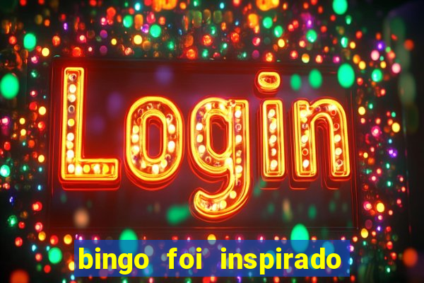 bingo foi inspirado em quem