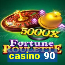 casino 90