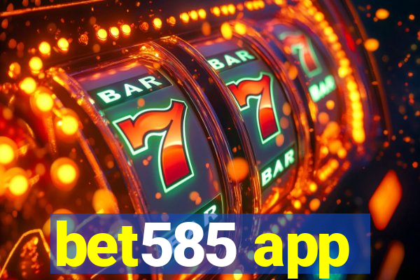 bet585 app