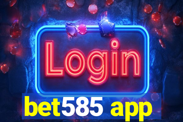 bet585 app