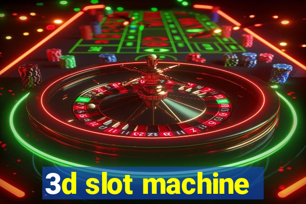 3d slot machine