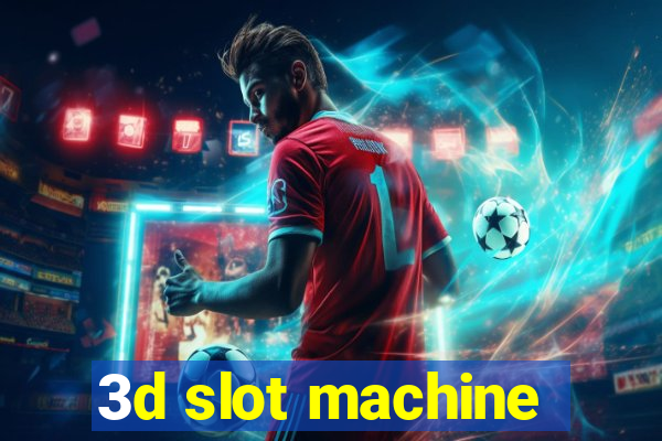 3d slot machine