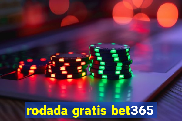 rodada gratis bet365