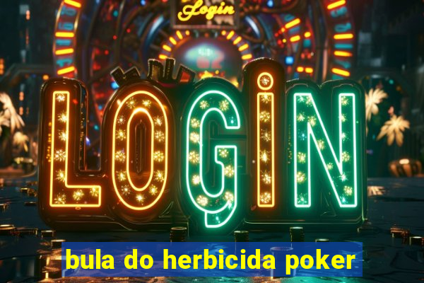 bula do herbicida poker