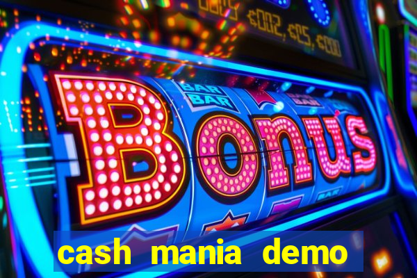 cash mania demo live bet