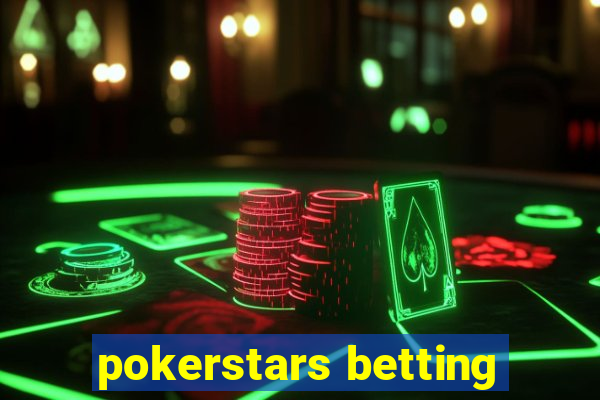 pokerstars betting