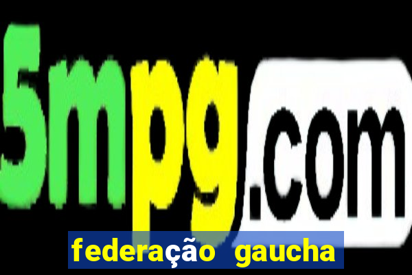 federação gaucha de futebol