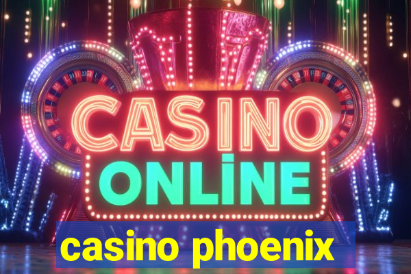 casino phoenix