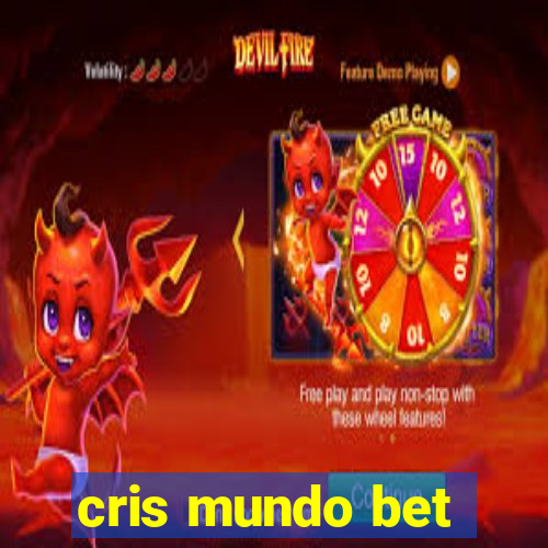 cris mundo bet