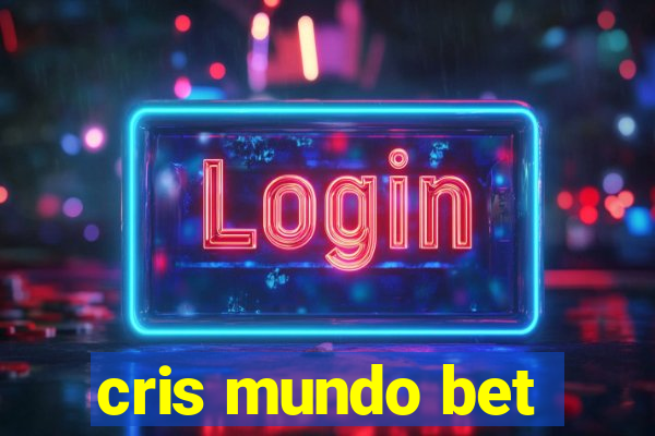 cris mundo bet