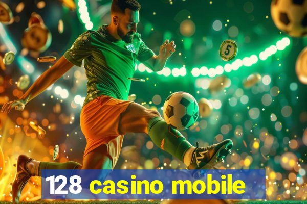 128 casino mobile