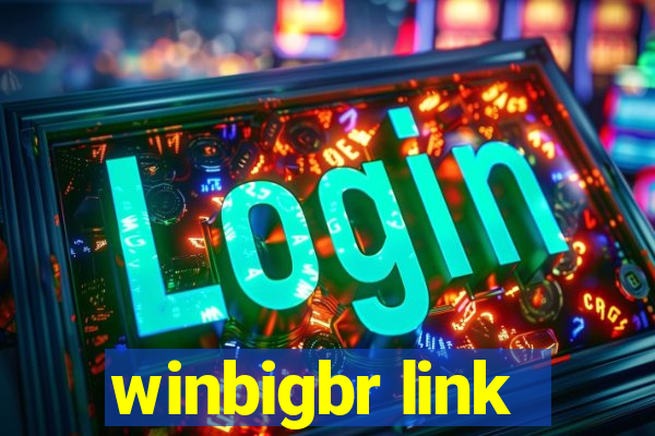 winbigbr link