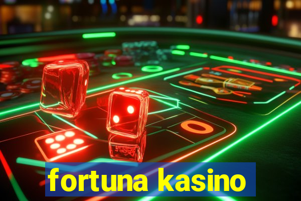 fortuna kasino