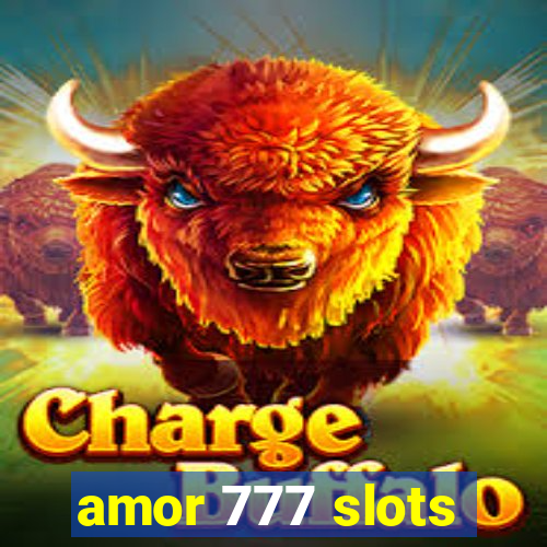 amor 777 slots