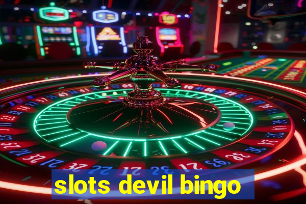 slots devil bingo