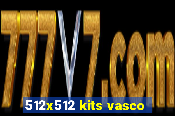 512x512 kits vasco