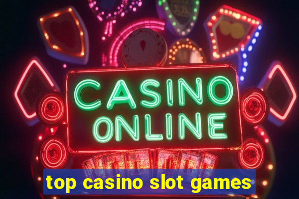 top casino slot games