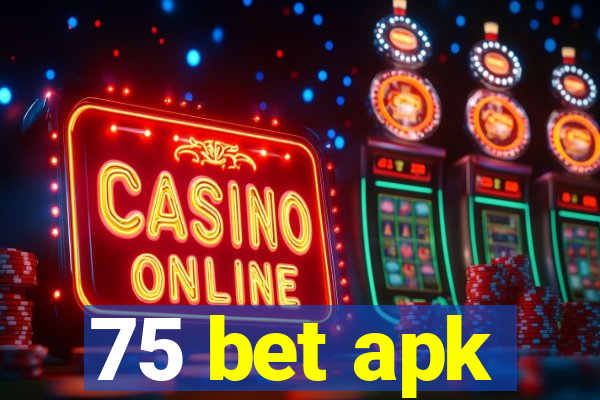 75 bet apk