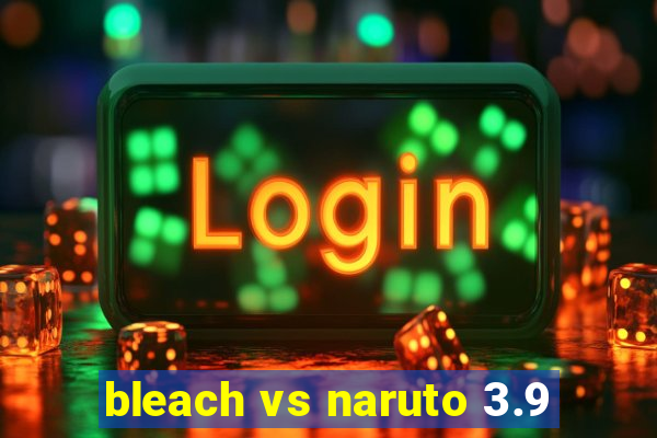 bleach vs naruto 3.9