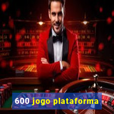 600 jogo plataforma