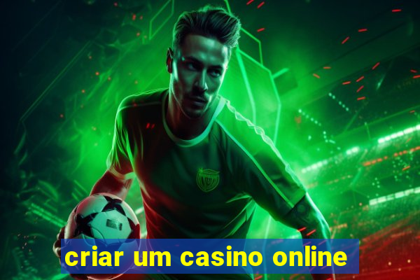 criar um casino online