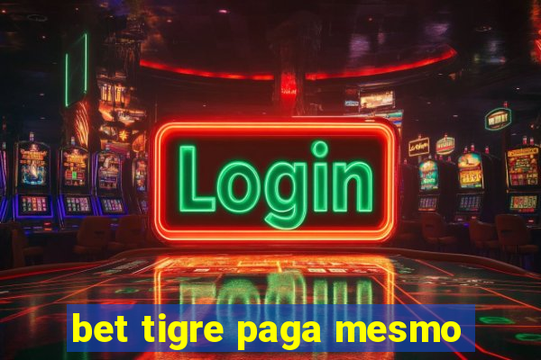 bet tigre paga mesmo