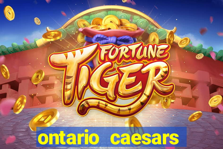 ontario caesars casino bonus