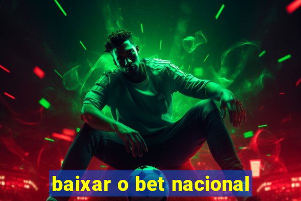 baixar o bet nacional