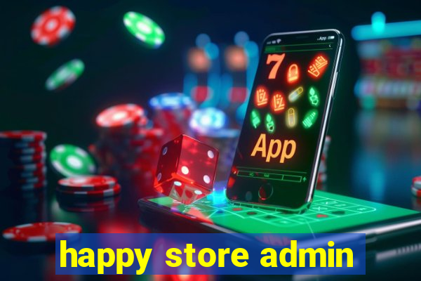 happy store admin