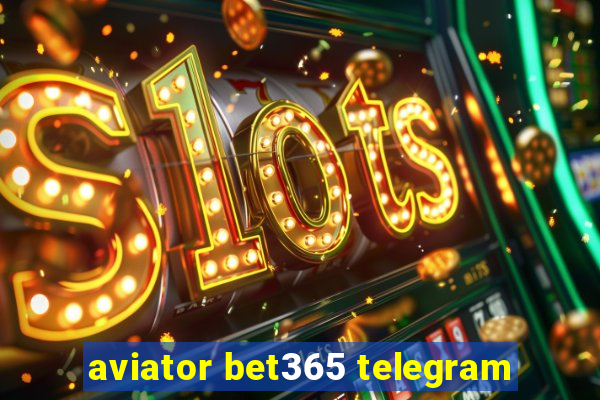 aviator bet365 telegram