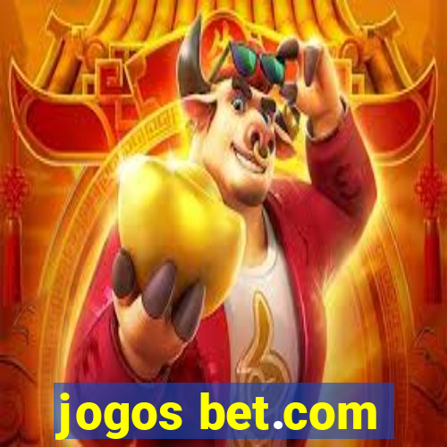 jogos bet.com