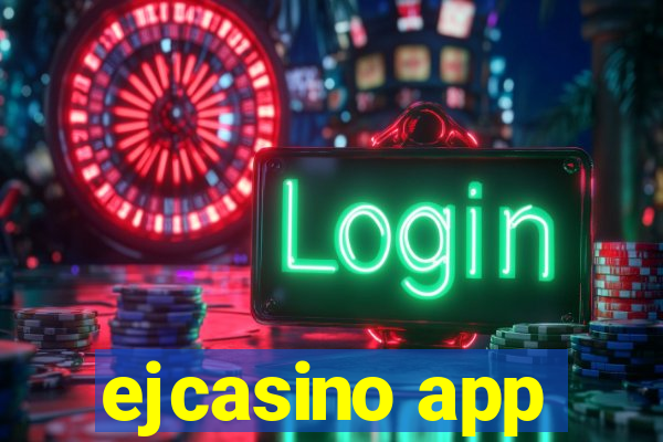 ejcasino app