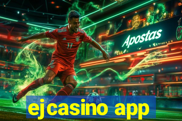 ejcasino app