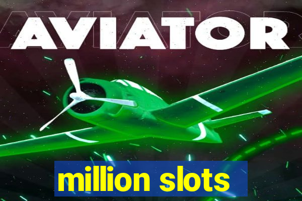 million slots