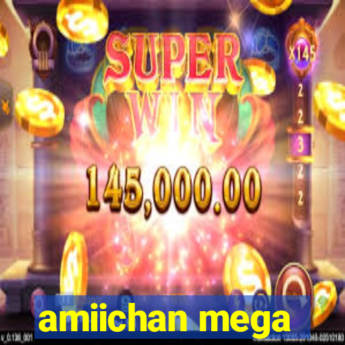 amiichan mega