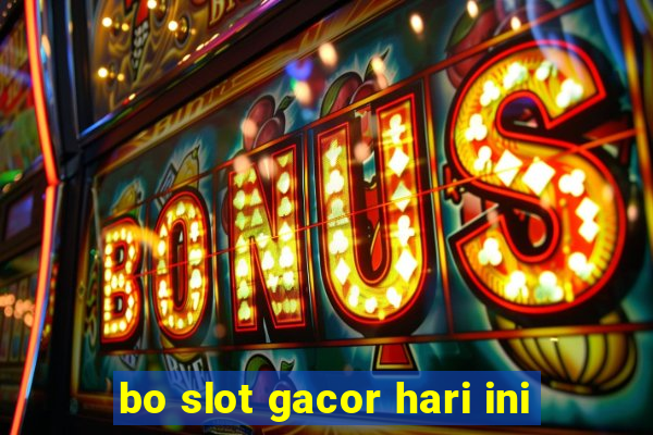 bo slot gacor hari ini