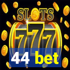 44 bet